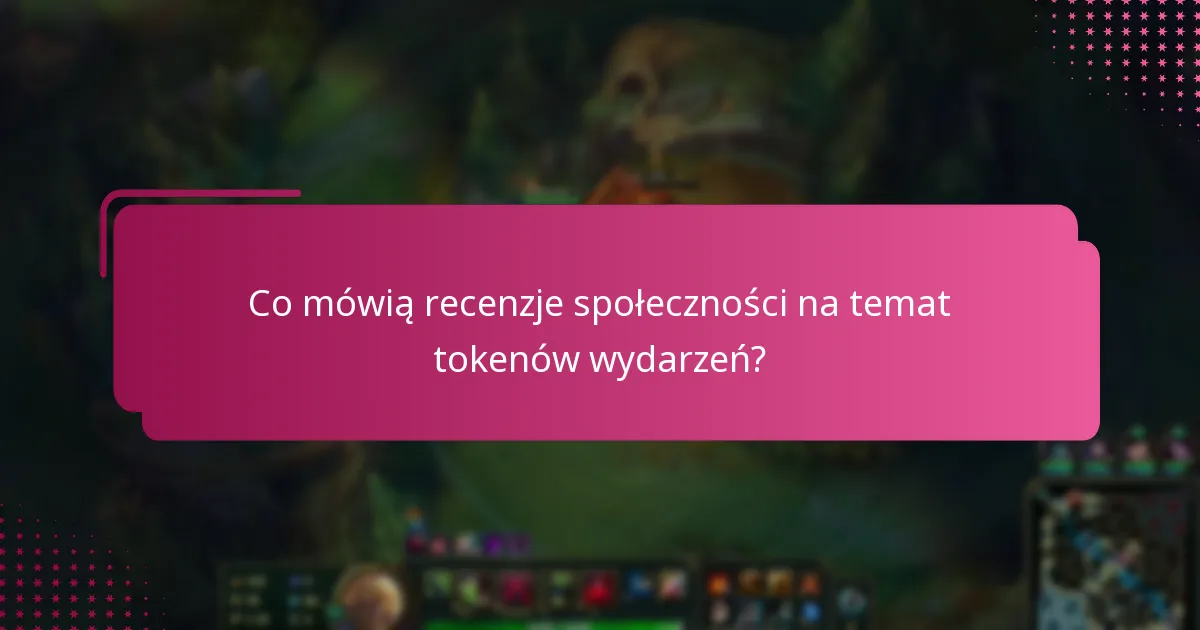 Co mówią recenzje społeczności na temat tokenów wydarzeń?