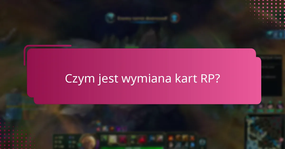 Jak działają wymiany kart RP w społeczności?