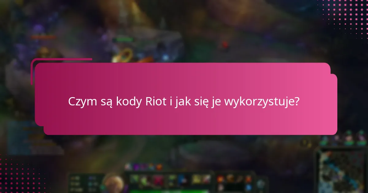 Gdzie mogę znaleźć oficjalne źródła kodów Riot?