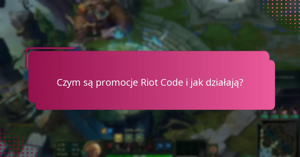 Jak mogę znaleźć aktualne promocje Riot Code?