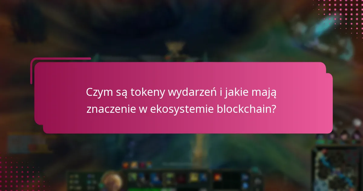 Jakie są niektóre znaczące przeszłe wydarzenia, które wykorzystały tokeny wydarzeń?