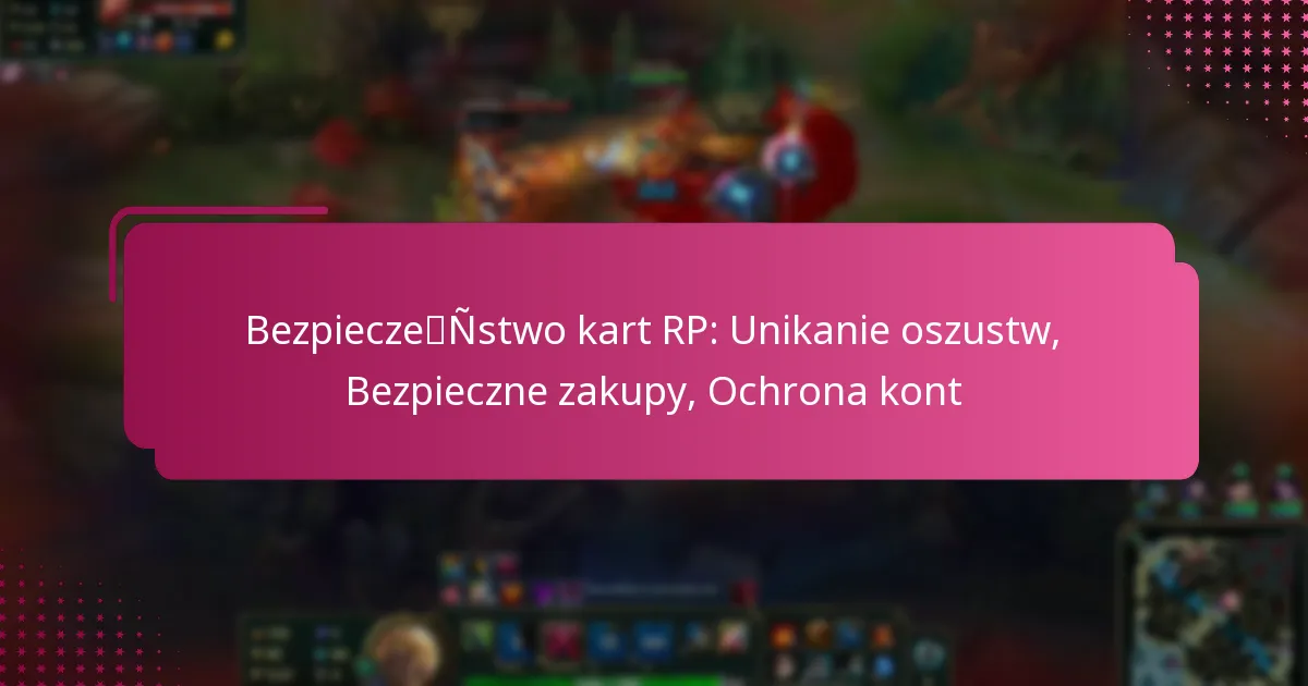 Bezpieczeństwo kart RP: Unikanie oszustw, Bezpieczne zakupy, Ochrona kont