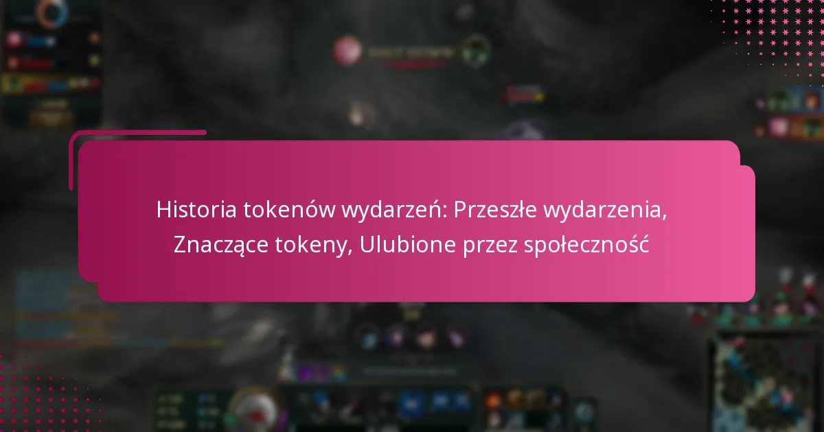 Historia tokenów wydarzeń: Przeszłe wydarzenia, Znaczące tokeny, Ulubione przez społeczność