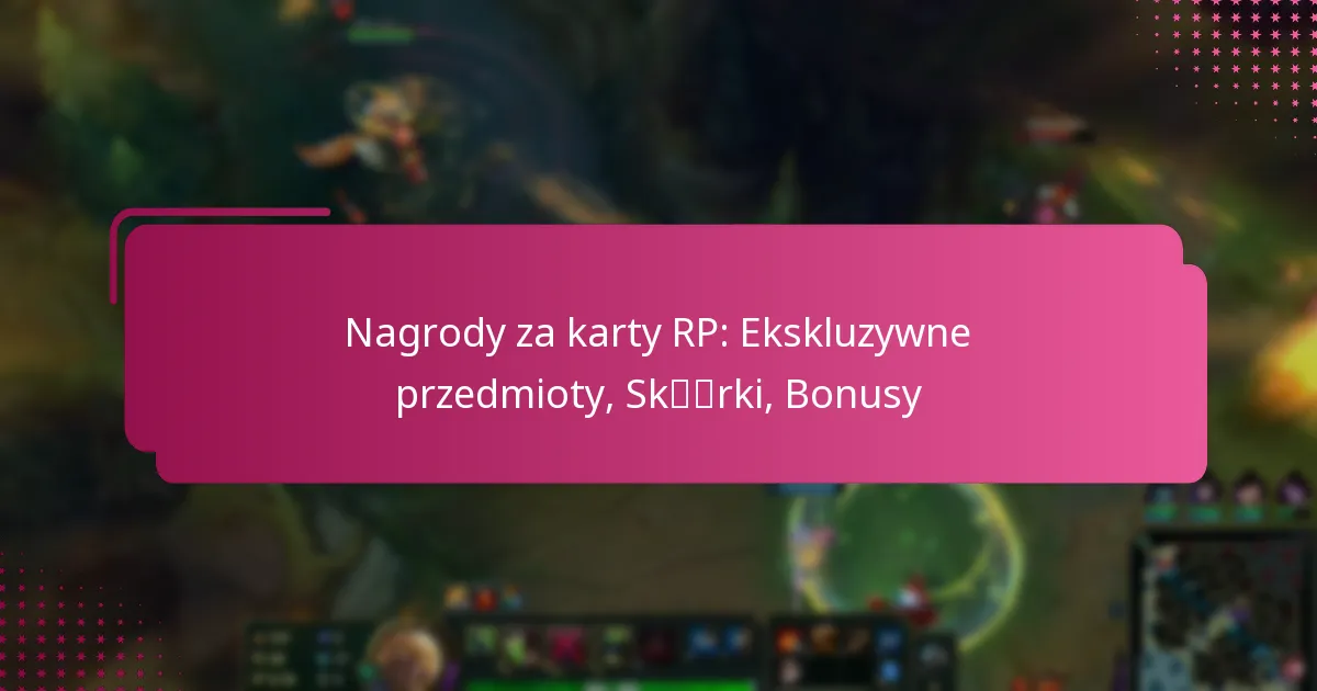 Nagrody za karty RP: Ekskluzywne przedmioty, Skórki, Bonusy