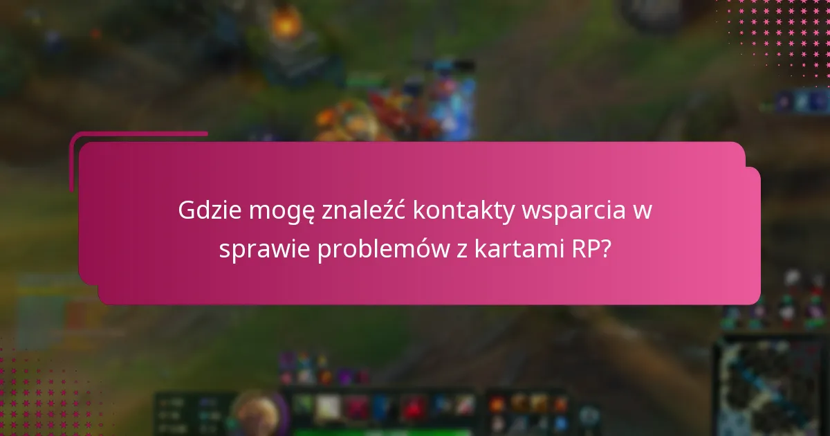 Jak mogę rozwiązać problemy z kartami RP?