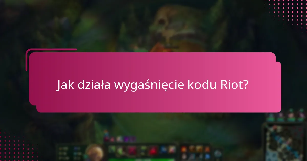 Jakie są opcje odnowienia wygasłych kodów Riot?
