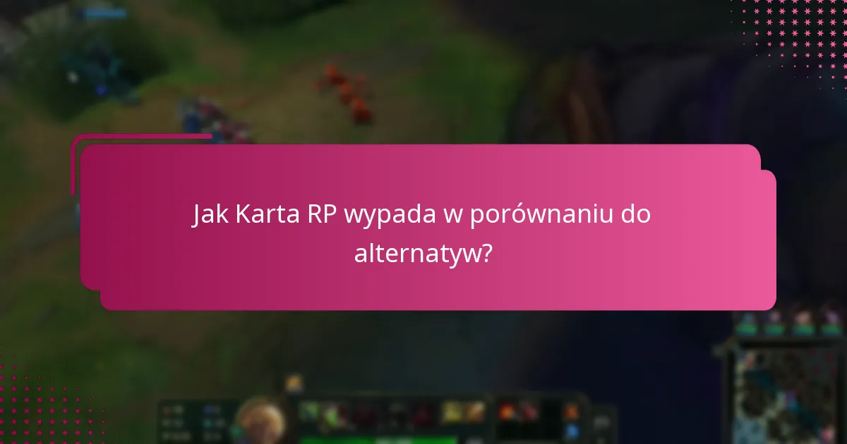 Jakie są doświadczenia użytkowników z Kartami RP?