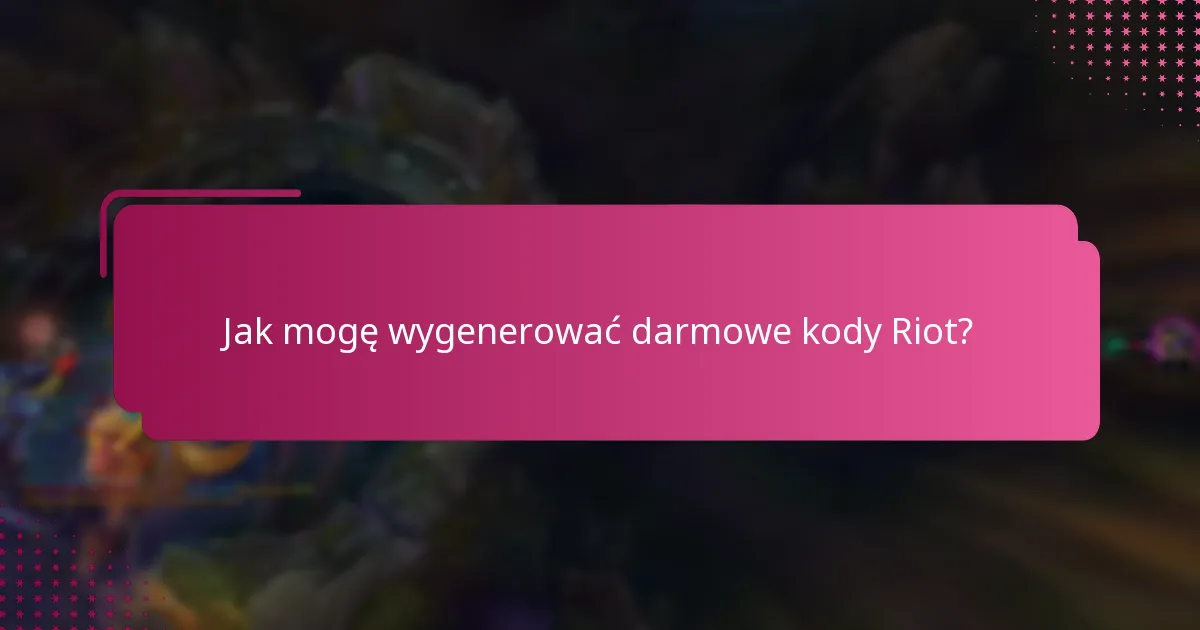 Jak wymienić kody Riot?