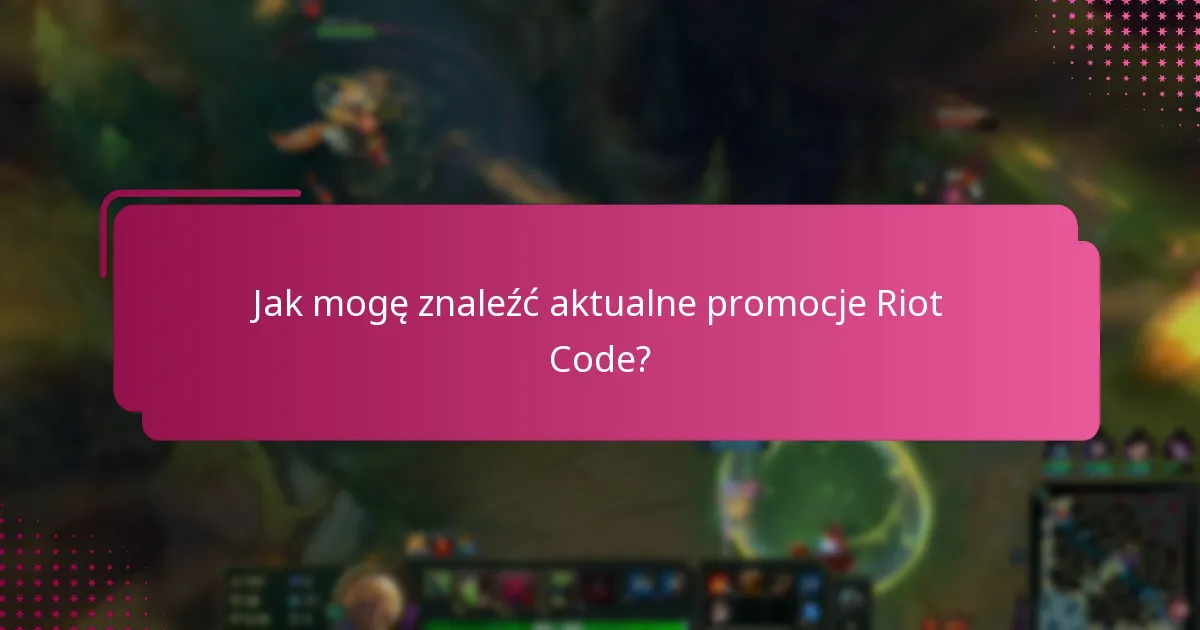 Jakie oferty sezonowe są dostępne dla Riot Games?