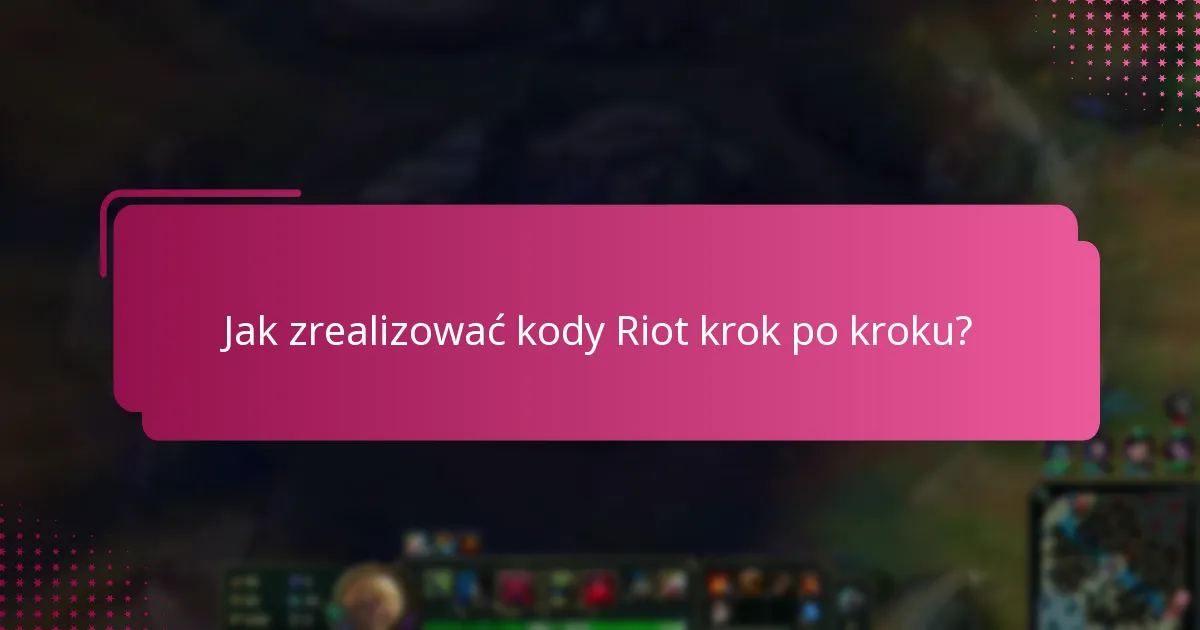 Gdzie mogę znaleźć kody Riot?