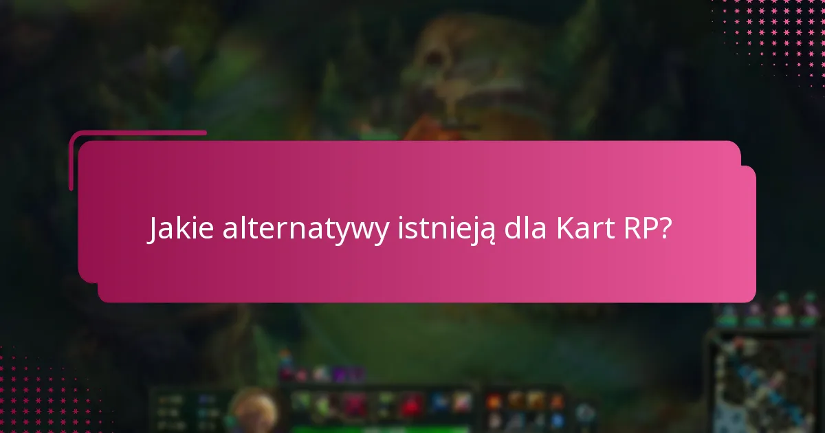 Jakie wskazówki użytkowników mogą wzbogacić doświadczenie z Kartami RP?