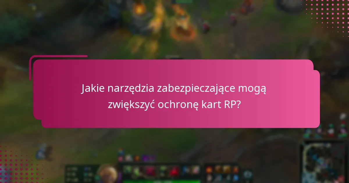 Jakie środki mogą chronić konta powiązane z kartami RP?
