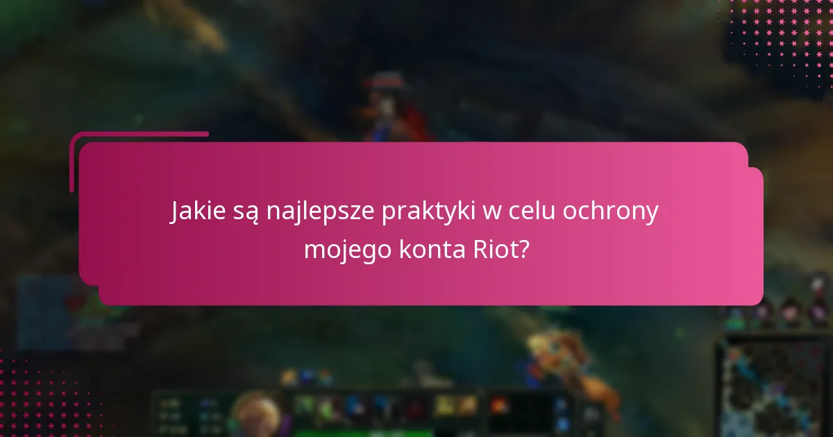 Jakie narzędzia mogą zwiększyć bezpieczeństwo kodów Riot?