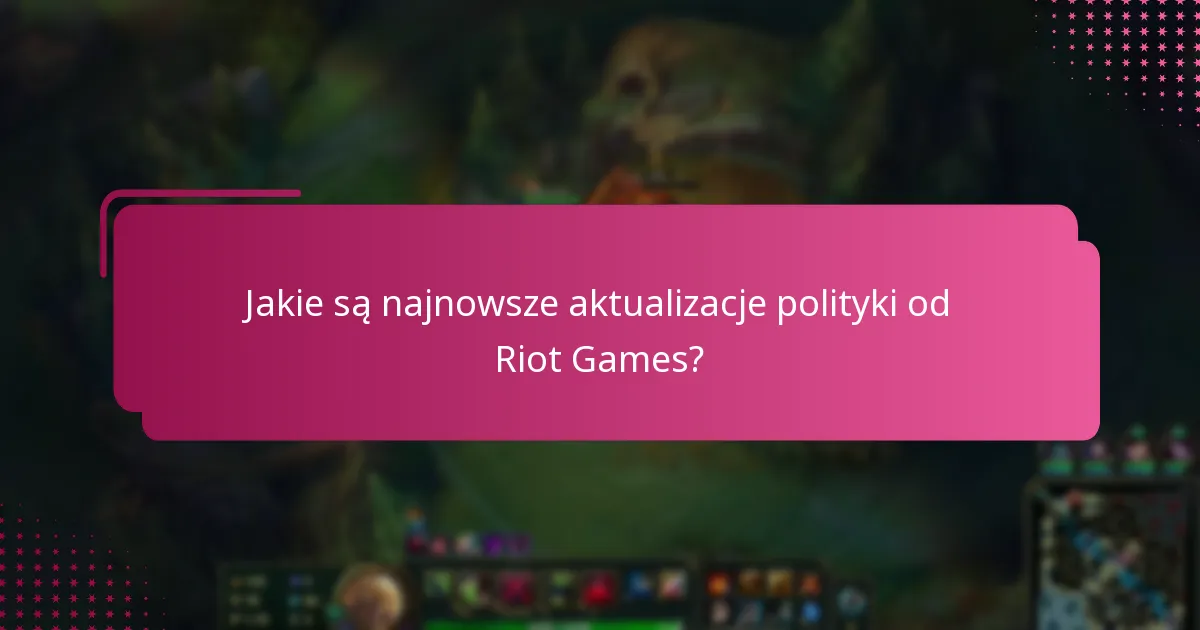 Jak aktualizacje Riot Code wpływają na doświadczenie graczy?
