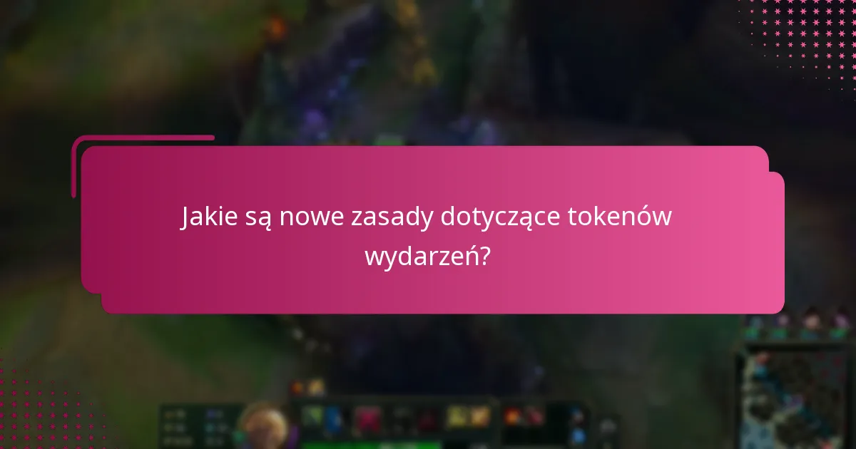 Jakie są najczęstsze pytania użytkowników dotyczące aktualizacji tokenów wydarzeń?